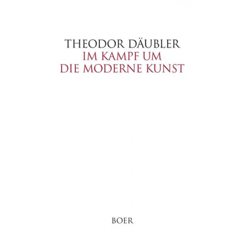 Theodor Däubler - Im Kampf um die moderne Kunst