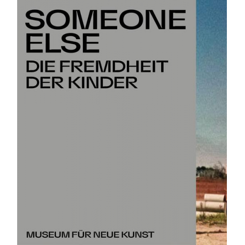 Someone Else. Die Fremdheit der Kinder.