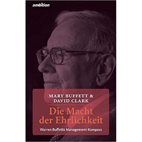 Mary Buffett & David Clark - Die Macht der Ehrlichkeit