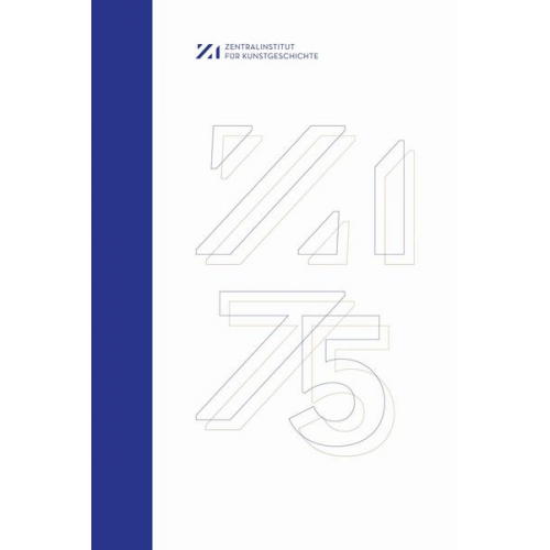 ZI 75: Das Zentralinstitut für Kunstgeschichte 1947-2022