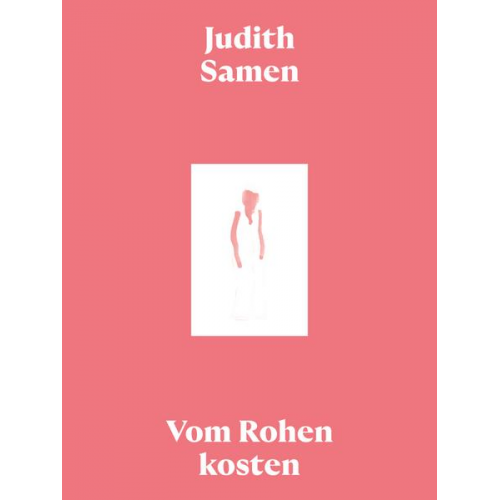 Samen Judith - Vom Rohen kosten/Tasting the Raw