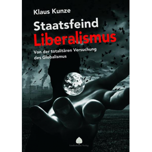 Klaus Kunze - Staatsfeind Liberalismus