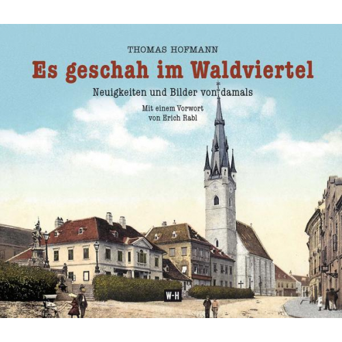 Thomas Hofmann - Es geschah im Waldviertel