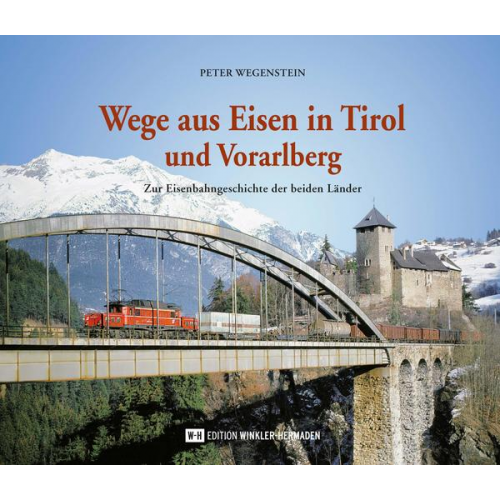 Peter Wegenstein - Wege aus Eisen in Tirol und Vorarlberg