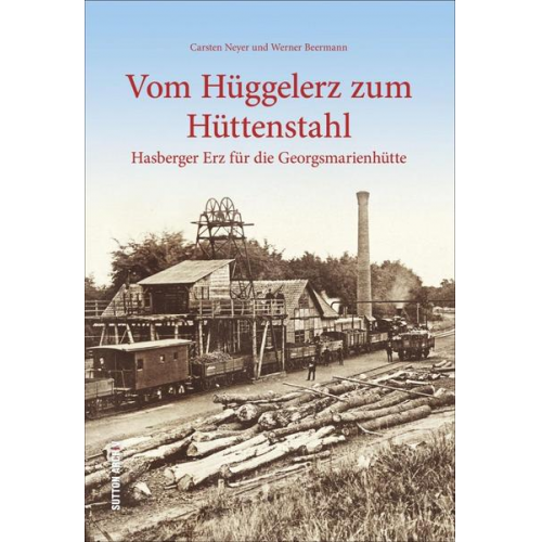 Carsten Neyer & Werner Beermann - Vom Hüggelerz zum Hüttenstahl