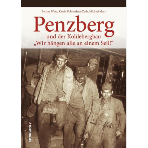 Bettina Wutz - Penzberg und der Kohlebergbau