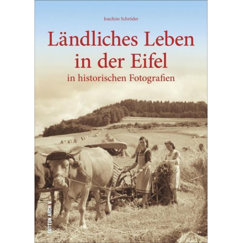 Joachim Schröder - Ländliches Leben in der Eifel