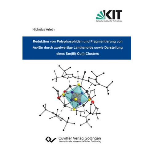 Nicholas Arleth - Reduktion von Polyphosphiden und Fragmentierung von As4Sn durch zweiwertige Lanthanoide sowie Darstellung eines Sm(III)-Cu(I)-Clusters