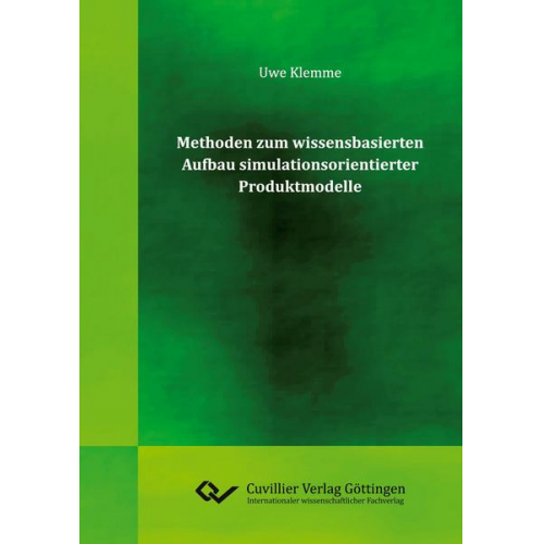 Uwe Klemme - Methoden zum wissensbasierten Aufbau simulationsorientierter Produktmodelle