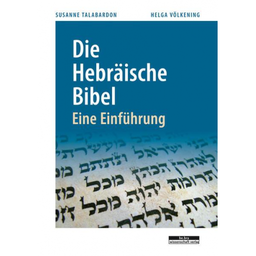 Helga Völkening & Susanne Talabardon - Die Hebräische Bibel