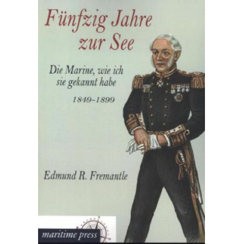 Edmund Robert Fremantle - Fünfzig Jahre zur See