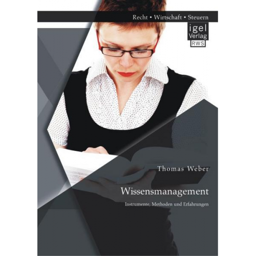 Thomas Weber - Wissensmanagement: Instrumente, Methoden und Erfahrungen