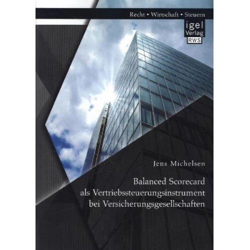 Jens Michelsen - Balanced Scorecard als Vertriebssteuerungsinstrument bei Versicherungsgesellschaften