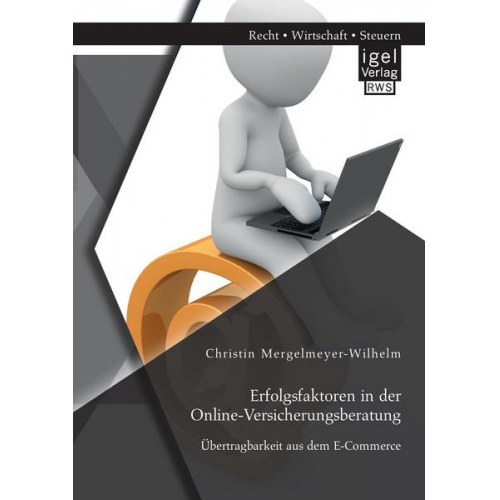 Christin Mergelmeyer-Wilhelm - Erfolgsfaktoren in der Online-Versicherungsberatung. Übertragbarkeit aus dem E-Commerce