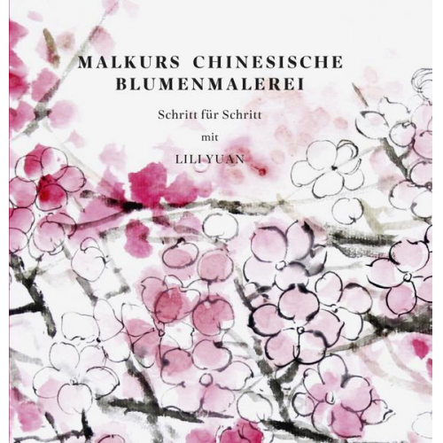 Lili Yuan - Malkurs Chinesische Blumenmalerei