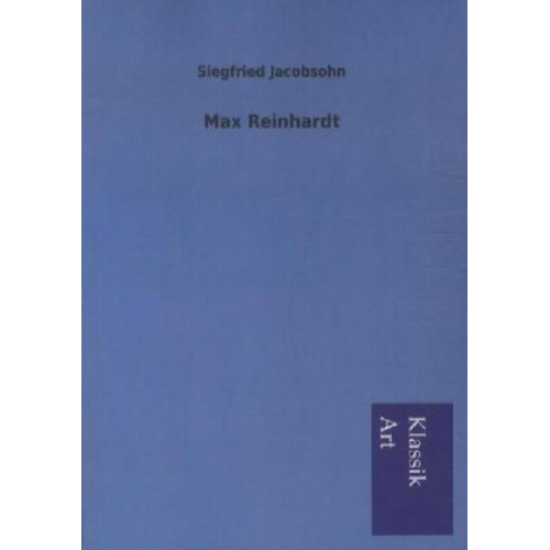 Siegfried Jacobsohn - Max Reinhardt