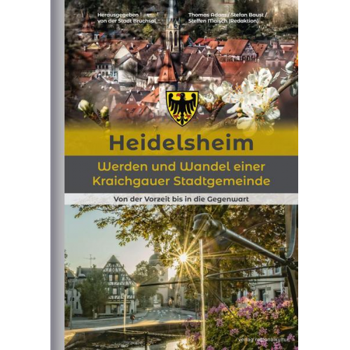 Heidelsheim – Werden und Wandel einer Kraichgauer Stadtgemeinde