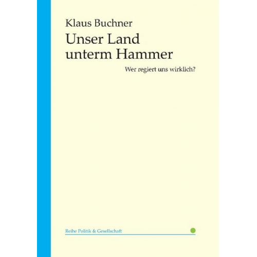 Klaus Buchner - Unser Land unterm Hammer