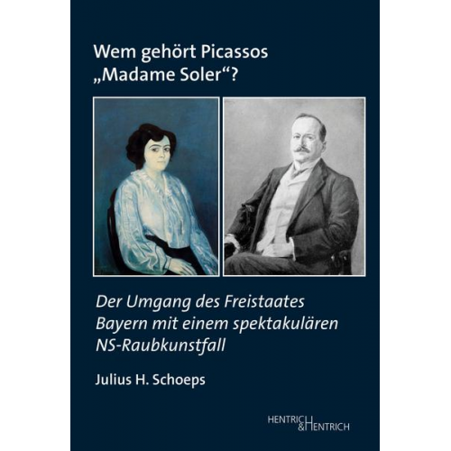 Julius H. Schoeps - Wem gehört Picassos „Madame Soler“?