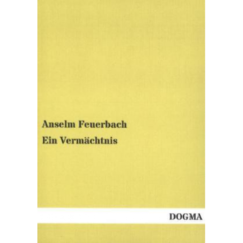 Anselm Feuerbach - Ein Vermächtnis