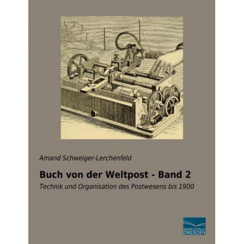 Freiherr von Amand Schweiger-Lerchenfeld - Schweiger-Lerchenfeld, A: Buch von der Weltpost 2