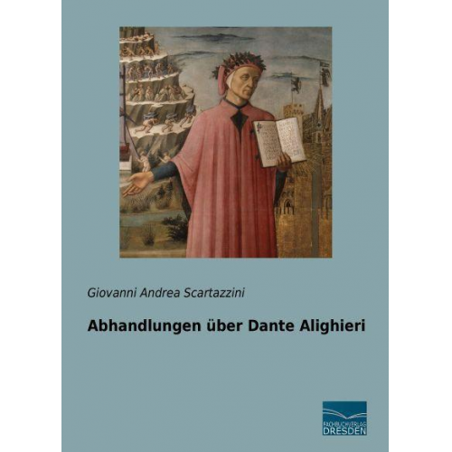 Giovanni Andrea Scartazzini - Scartazzini, G: Abhandlungen über Dante Alighieri