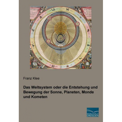 Franz Klee - Klee, F: Weltsystem oder Entstehung und Bewegung der Sonne