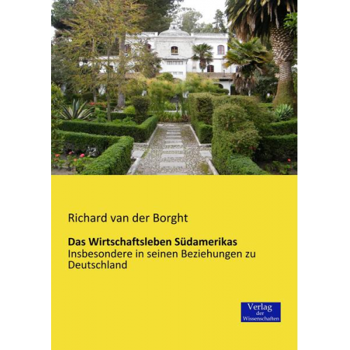 Richard van der Borght - Das Wirtschaftsleben Südamerikas