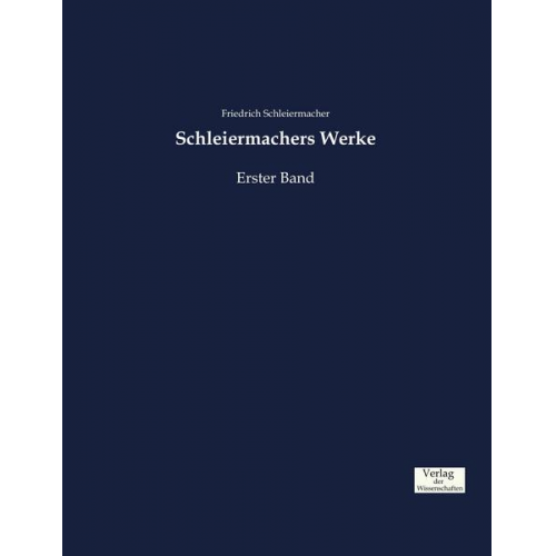 Friedrich Schleiermacher - Schleiermachers Werke