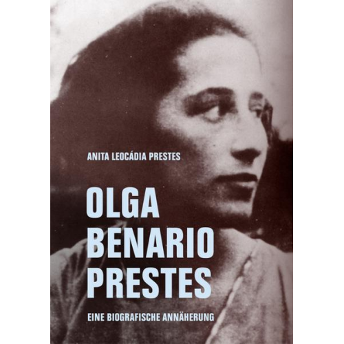 Anita Leocádia Prestes - Olga Benario Prestes