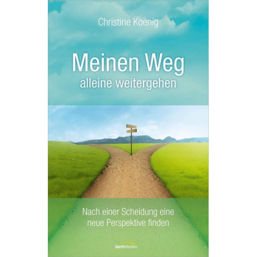 Christine Koenig - Meinen Weg alleine weitergehen