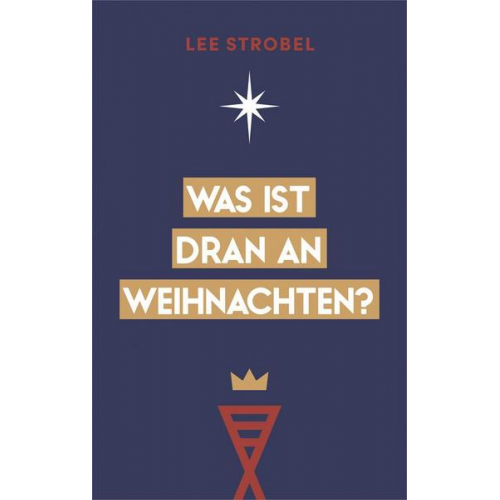 Lee Strobel - Was ist dran an Weihnachten?