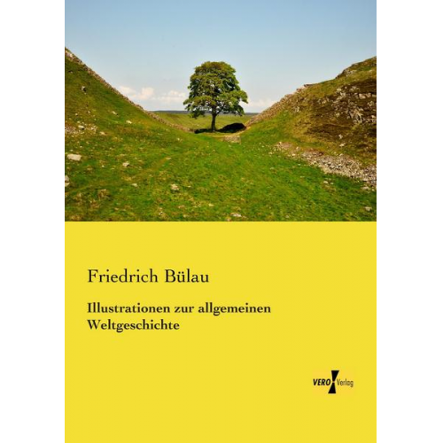 Friedrich Bülau - Illustrationen zur allgemeinen Weltgeschichte