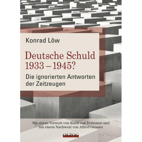 Konrad Löw - Deutsche Schuld 1933 – 1945? Die ignorierten Antworten der Zeitzeugen