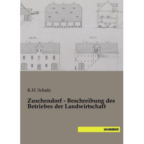 K. H. Schulz - Schulz, K: Zuschendorf - Beschreibung des Betriebes der Land