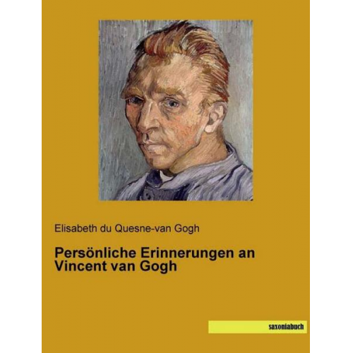 Elisabeth du Quesne-van Gogh - Du Quesne-van Gogh, E: Persönliche Erinnerungen an Vincent v