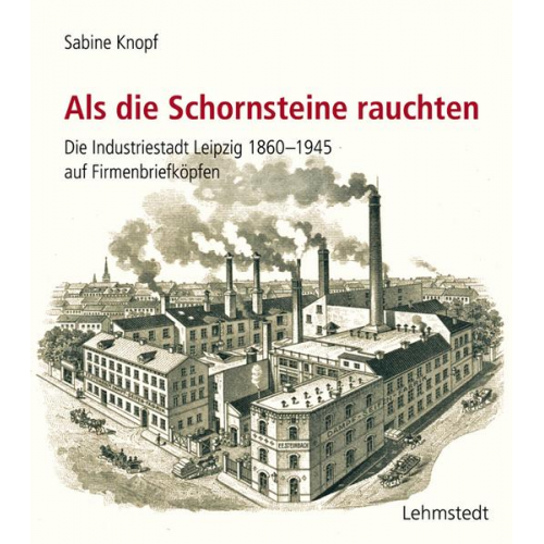 Sabine Knopf - Als die Schornsteine rauchten