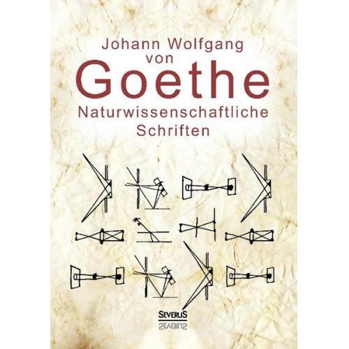 Johann Wolfgang Goethe - Naturwissenschaftliche Schriften: Optik und Farbenlehre, Physik