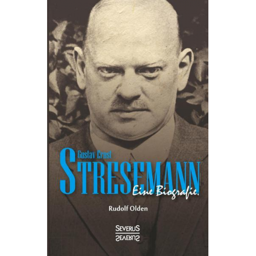 Rudolf Olden - Gustav Ernst Stresemann. Biographie.