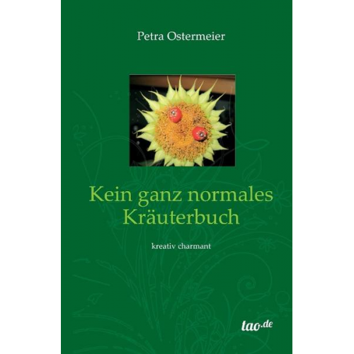 Petra Ostermeier - Kein ganz normales Kräuterbuch