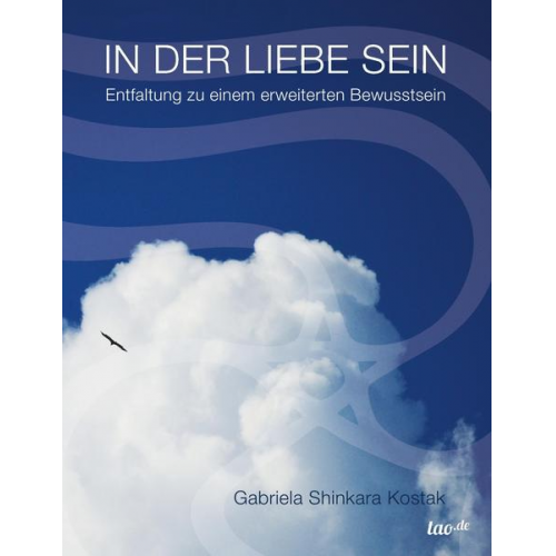 Gabriela Shinkara Kostak - In der Liebe Sein