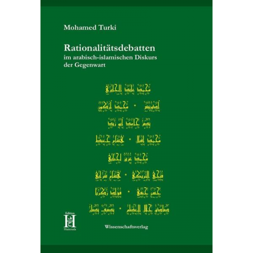 Mohamed Turki - Rationalitätsdebatten im arabisch-islamischen Diskurs der Gegenwart