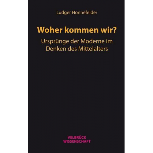 Ludger Honnefelder - Woher kommen wir?