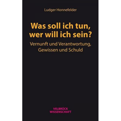 Ludger Honnefelder - Was soll ich tun, wer will ich sein?