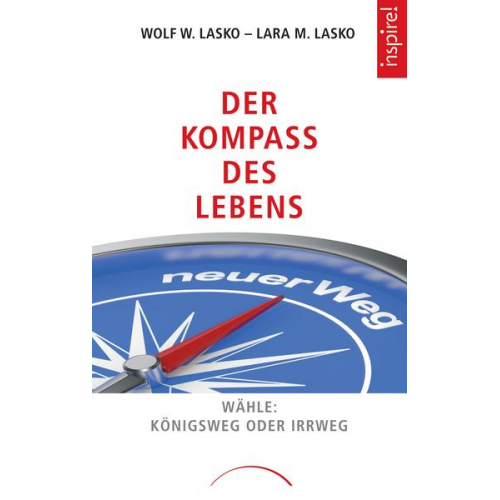 Wolf W. Lasko & Lara M. Lasko - Der Kompass des Lebens