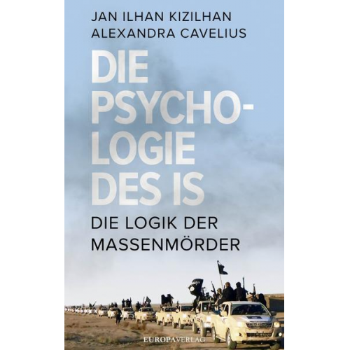 Jan Ilhan Kizilhan & Alexandra Cavelius - Die Psychologie des IS