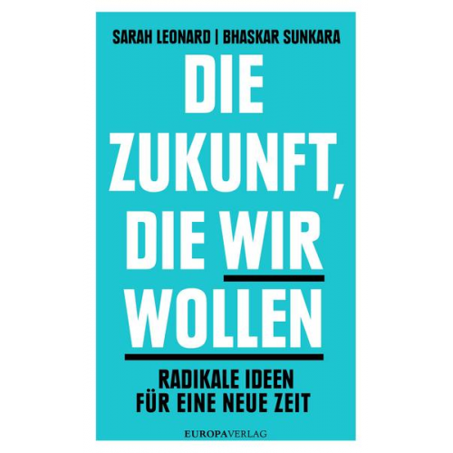 Sarah Leonard & Bhaskar Sunkara - Die Zukunft, die wir wollen