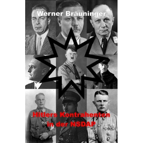 Werner Bräuninger - Hitlers Kontrahenten in der NSDAP