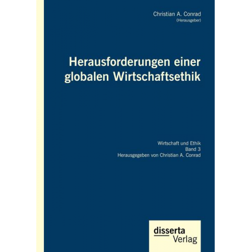 Christian A. Conrad - Herausforderungen einer globalen Wirtschaftsethik