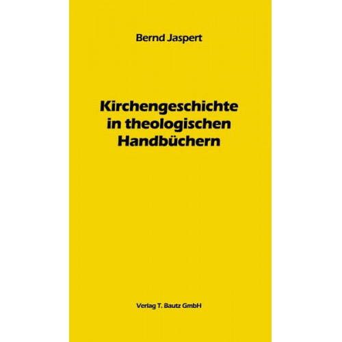 Bernd Jaspert - Kirchengeschichte in theologischen Handbüchern